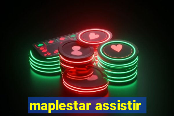 maplestar assistir